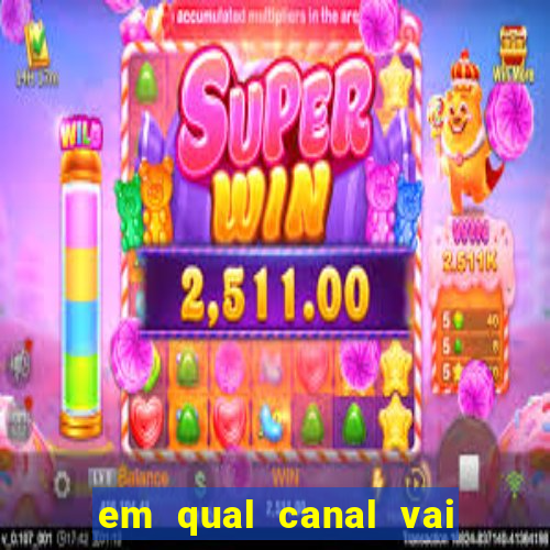 em qual canal vai passar o jogo do inter hoje